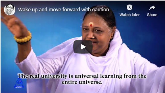 Wake up and move forward with caution - video from Amma